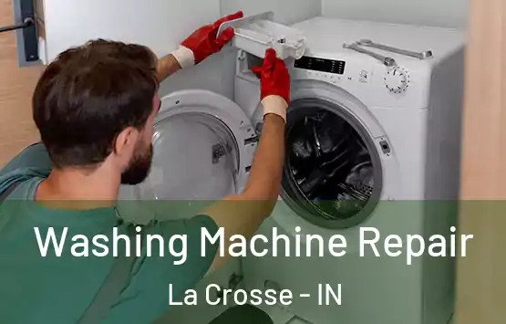  Washing Machine Repair La Crosse - IN