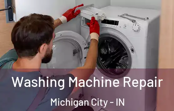  Washing Machine Repair Michigan City - IN