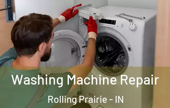  Washing Machine Repair Rolling Prairie - IN