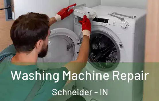  Washing Machine Repair Schneider - IN