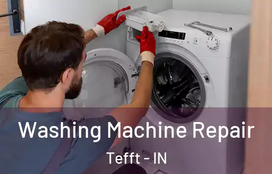  Washing Machine Repair Tefft - IN