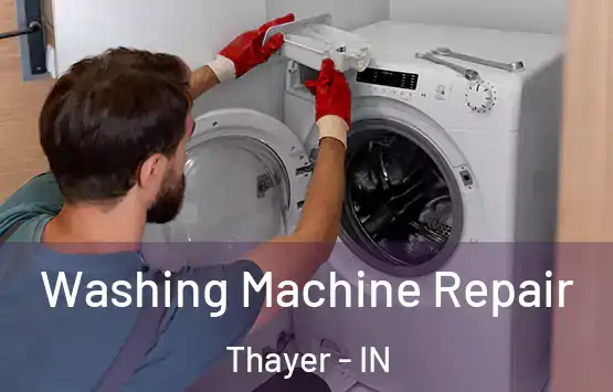  Washing Machine Repair Thayer - IN