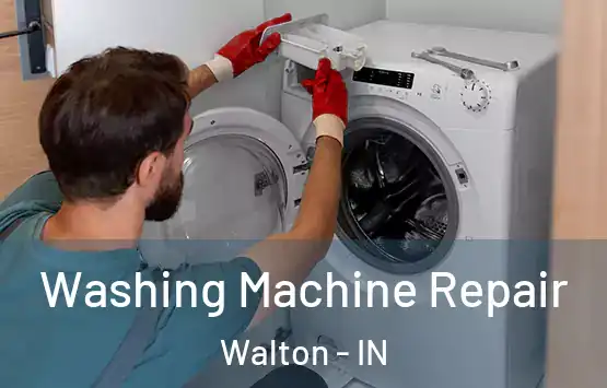  Washing Machine Repair Walton - IN