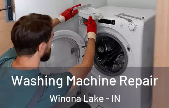  Washing Machine Repair Winona Lake - IN