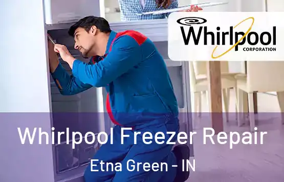  Whirlpool Freezer Repair Etna Green - IN