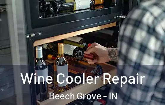  Wine Cooler Repair Beech Grove - IN