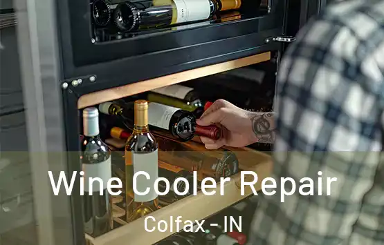  Wine Cooler Repair Colfax - IN