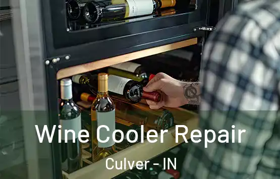  Wine Cooler Repair Culver - IN
