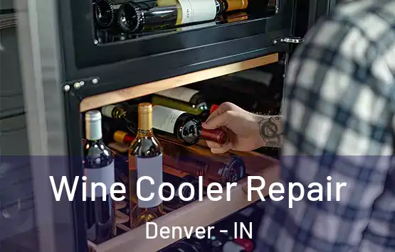  Wine Cooler Repair Denver - IN