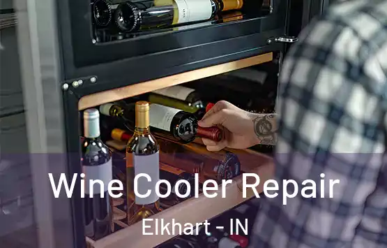  Wine Cooler Repair Elkhart - IN