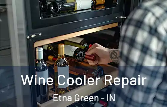  Wine Cooler Repair Etna Green - IN