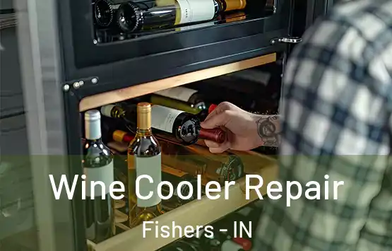  Wine Cooler Repair Fishers - IN