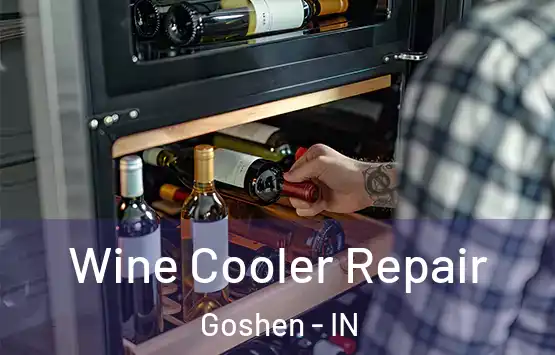  Wine Cooler Repair Goshen - IN