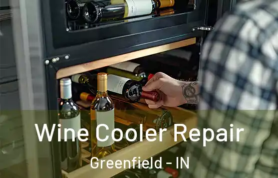  Wine Cooler Repair Greenfield - IN