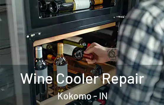  Wine Cooler Repair Kokomo - IN
