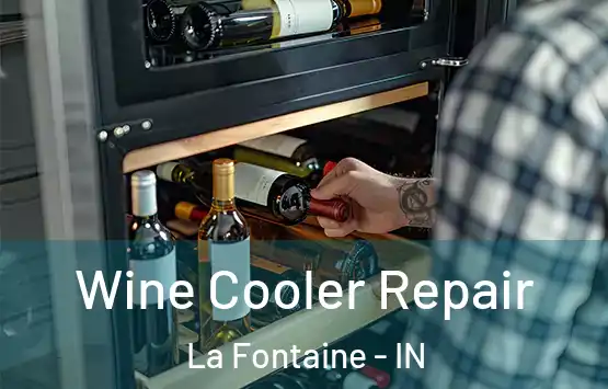  Wine Cooler Repair La Fontaine - IN