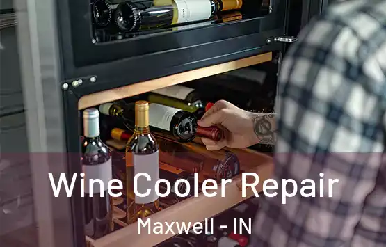  Wine Cooler Repair Maxwell - IN