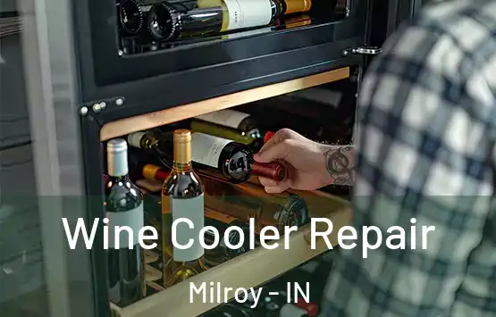  Wine Cooler Repair Milroy - IN